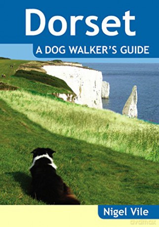 Dorset: A Dog Walker's Guide - 20 Countryside Dog Walks with Lots of Off-Lead Time - Nigel Vile [KSIĄŻKA]