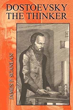 Dostoevsky the Thinker - James P. Scanlan [KSIĄŻKA]