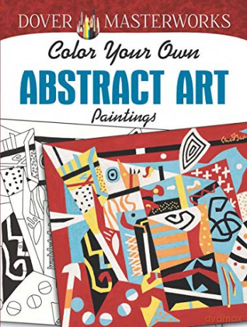Dover Masterworks: Color Your Own Abstract Art Paintings (Adult Coloring) - Muncie Hendler [KSIĄŻKA]