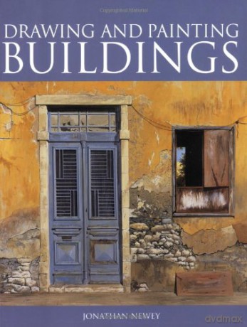 Drawing and Painting Buildings - Jonathan Newey [KSIĄŻKA]