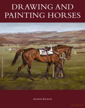 Drawing and Painting Horses - Alison Wilson [KSIĄŻKA]