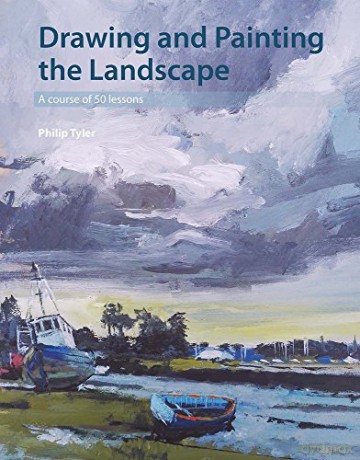 Drawing and Painting the Landscape: A course of 50 lessons - Philip Tyler [KSIĄŻKA]