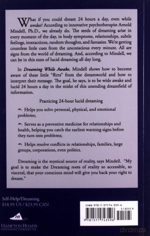 Dreaming While Awake: Techniques for 24-hour Lucid Dreaming - Arnold Mindell [KSIĄŻKA]