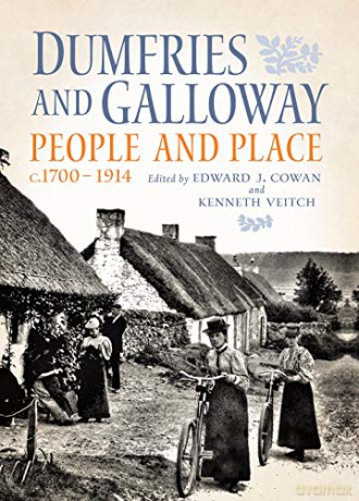 Dumfries and Galloway: People and Place, c.1700-1914 - Edward J. Cowan [KSIĄŻKA]