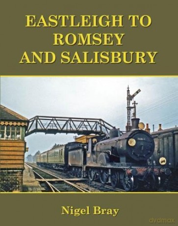 Eastleigh to Romsey and Salisbury (Kestrel) - Nigel Bray [KSIĄŻKA]