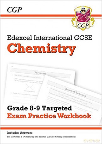 Edexcel International GCSE Chemistry: Grade 8-9 Targeted Exam Practice Workbook (with answers): perfect revision for mocks and exams in 2021 and 2022 (CGP IGCSE 9-1 Revision) [KSIĄŻKA]