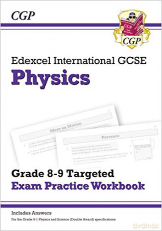 Edexcel International GCSE Physics: Grade 8-9 Targeted Exam Practice Workbook (with answers): unbeatable revision for mocks and exams in 2021 and 2022 (CGP IGCSE 9-1 Revision) [KSIĄŻKA]