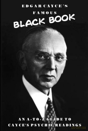 Edgar Cayce's Famous Black Book: An A-Z Guide to Cayce's Psychic Readings - Edgar Cayce [KSIĄŻKA]