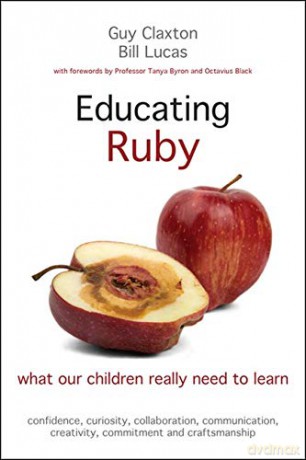 Educating Ruby: What Our Children Really Need to Learn - Guy Claxton [KSIĄŻKA]