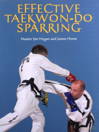 Effective Taekwon-Do Sparring - Jim Hogan [KSIĄŻKA]