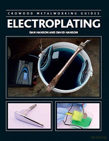 Electroplating (Crowood Metalworking Guides) - Dan Hanson [KSIĄŻKA]