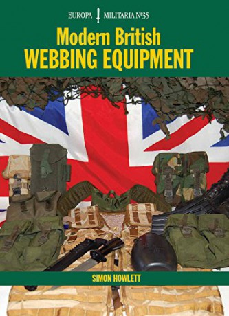 EM35 Modern British Webbing Equipment: Europa Militaria Series - Simon Howlett [KSIĄŻKA]