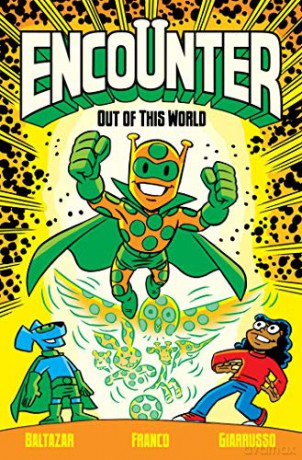 Encounter Vol. 1: Out of This World (Encounter 1) - Art Baltazar [KSIĄŻKA]
