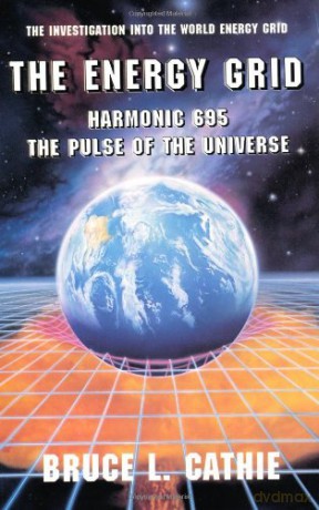 Energy Grid: Harmonic 695 the Pulse of the Universe (Lost Science (Adventures Unlimited Press)) - Bruce.L Cathie [KSIĄŻKA]