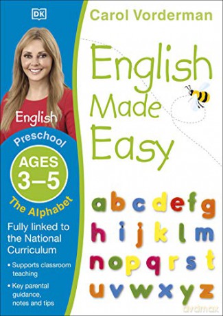 English Made Easy The Alphabet Ages 3-5 Preschool (Made Easy Workbooks) - Carol Vorderman [KSIĄŻKA]