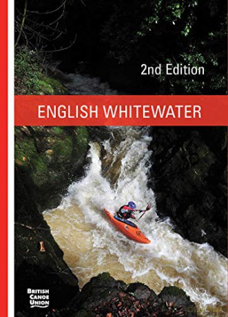English Whitewater, British Canoe Union Guidebook, 2nd edition - British Canoe Union [KSIĄŻKA]