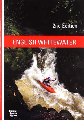 English Whitewater, British Canoe Union Guidebook, 2nd edition - British Canoe Union [KSIĄŻKA]