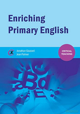 Enriching Primary English (Critical Teaching) - Jonathan Glazzard [KSIĄŻKA]