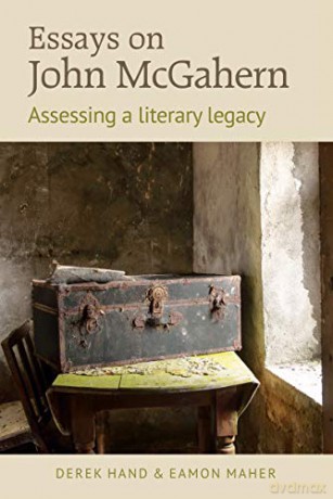 Essays on John McGahern: Assessing a literacy legacy - Derek Hand [KSIĄŻKA]