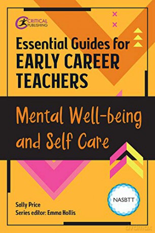 Essential Guides for Early Career Teachers: Mental Well-being and Self-care - Sally Price [KSIĄŻKA]