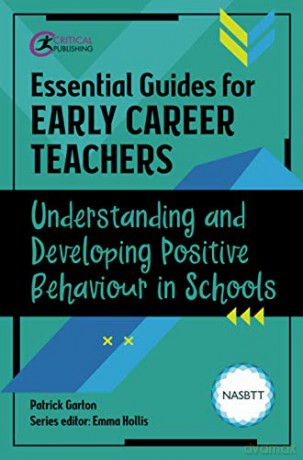 Essential Guides for Early Career Teachers: Understanding and Developing Positive Behaviour in Schools - Emma Hollis [KSIĄŻKA]