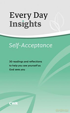 Every Day Insights: Self-Acceptance: 30 readings and reflections to help you see yourself as God sees you (Waverley Abbey Insight Series) - Rosalyn Derges [KSIĄŻKA]