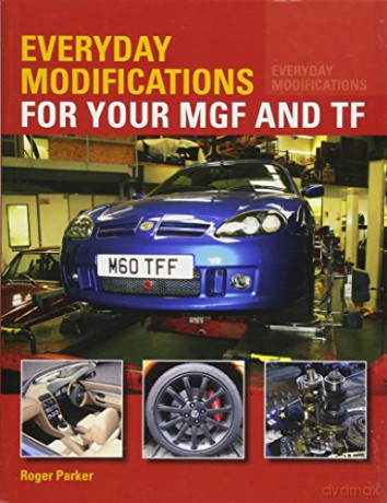 Everyday Modifications for your MGF and TF - Roger Parker [KSIĄŻKA]