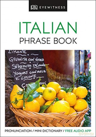 Eyewitness Travel Phrase Book Italian: Essential Reference for Every Traveller (Eyewitness Travel Guides Phrase Books) [KSIĄŻKA]