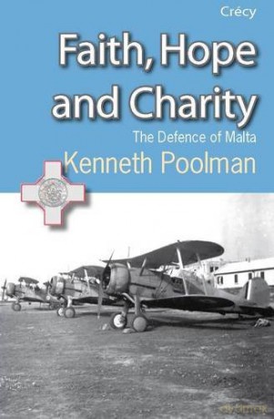 Faith, Hope and Charity: The Defence of Malta - Kenneth Poolman [KSIĄŻKA]