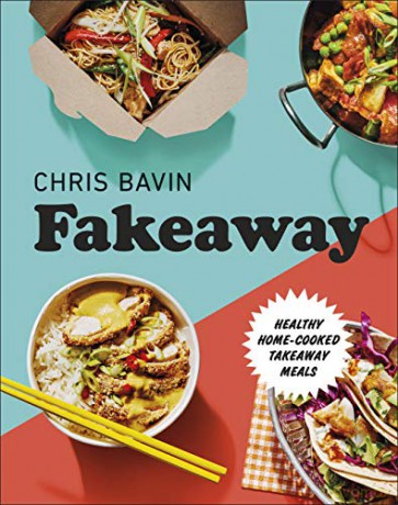 Fakeaway: Healthy Home-cooked Takeaway Meals - Chris Bavin [KSIĄŻKA]