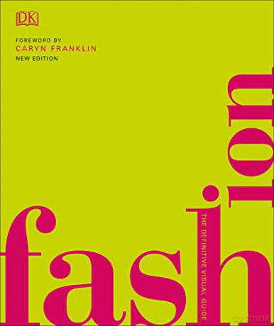 Fashion: The Definitive Visual Guide [KSIĄŻKA]