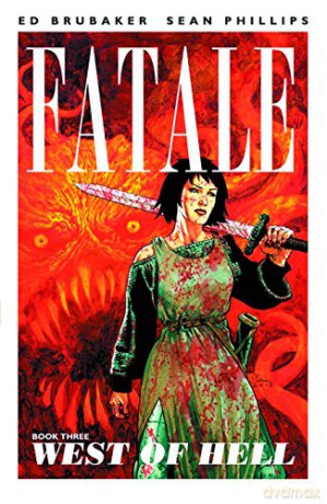 Fatale Volume 3: West of Hell: 03 (Fatale (Image Comics)) - Ed Brubaker [KOMIKS]