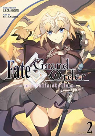 Fate/Grand Order -mortalis:stella- (Manga) 2: stella- 2 (Manga) (Fates/Grand Order (Manga)) [KSIĄŻKA]