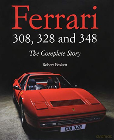 Ferrari 308, 328 and 348: The Complete Story - Robert Foskett [KSIĄŻKA]
