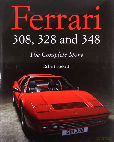 Ferrari 308, 328 and 348: The Complete Story - Robert Foskett [KSIĄŻKA]