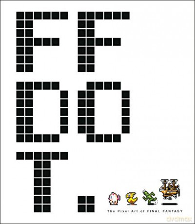 FF Dot: The Pixel Art of Final Fantasy (Final Fantasy Dot) - Square Enix [KSIĄŻKA]
