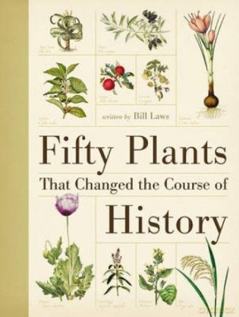 Fifty Plants That Changed the Course of History - Bill Laws [KSIĄŻKA]