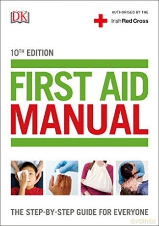 First Aid Manual (Irish edition): The Step-by-Step Guide For Everyone [KSIĄŻKA]