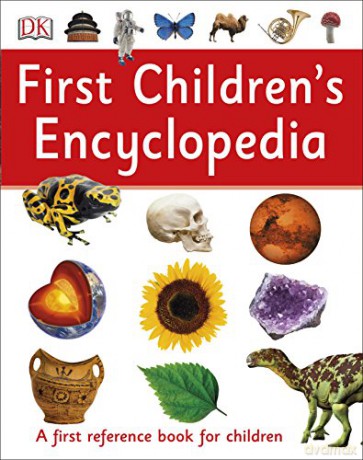 First Children's Encyclopedia: A First Reference Book for Children [KSIĄŻKA]