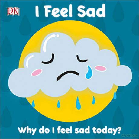 First Emotions: I Feel Sad [KSIĄŻKA]