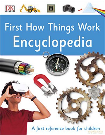 First How Things Work Encyclopedia: A First Reference Book for Children [KSIĄŻKA]