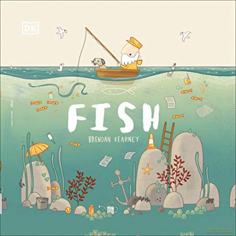 Fish: A tale about ridding the ocean of plastic pollution [KSIĄŻKA]