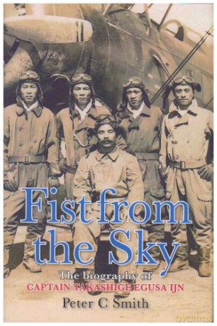 Fist from the Sky: The Story of Captain Takashige Egusa, the Imperial Japanese Navy's Most Illustrious Dive-Bomber Pilot - Peter C. Smith [KSIĄŻKA]