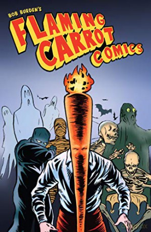 Flaming Carrot Omnibus Volume 1 - Bob Burden [KSIĄŻKA]