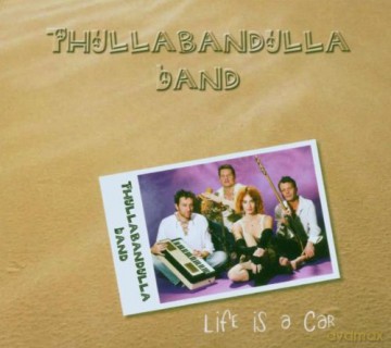 Thullabandulla Band: Life Is A Car [CD]