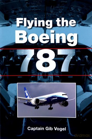 Flying the Boeing 787 - Gib Vogel Captain [KSIĄŻKA]