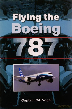Flying the Boeing 787 - Gib Vogel Captain [KSIĄŻKA]