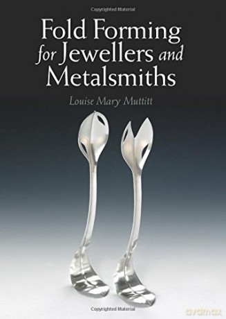 Fold Forming for Jewellers and Metalsmiths - Louise Mary Muttitt [KSIĄŻKA]