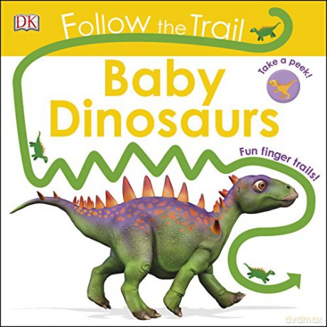 Follow The Trail Baby Dinosaurs: Take a Peek! Fun Finger Trails! [KSIĄŻKA]