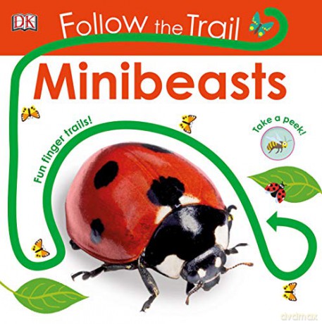 Follow the Trail Minibeasts: Take a Peek! Fun Finger Trails! [KSIĄŻKA]